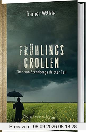 Frühlingsgrollen: Das Schicksal der Verschickungskinder - Timo von Sternbergs dritter Fall (Nordhessen-Krimi)