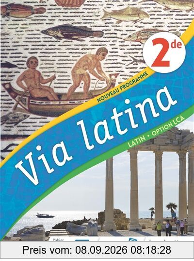 Via latina : latin 2de, option LCA : nouveau programme