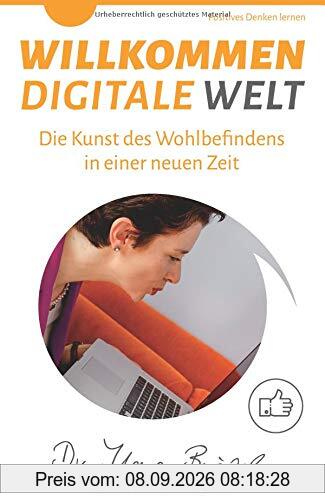 Willkommen digitale Welt: Die Kunst des Wohlbefindens in einer neuen Zeit