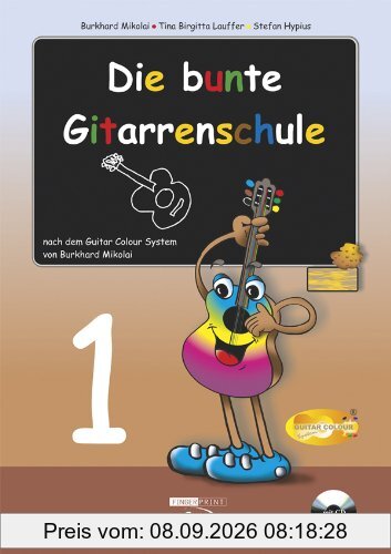 Die bunte Gitarrenschule Band 1, inkl. CD: nach dem Guitar Colour System von Burkhard Mikolai