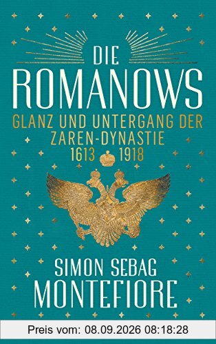 Die Romanows: Glanz und Untergang der Zarendynastie 1613-1918