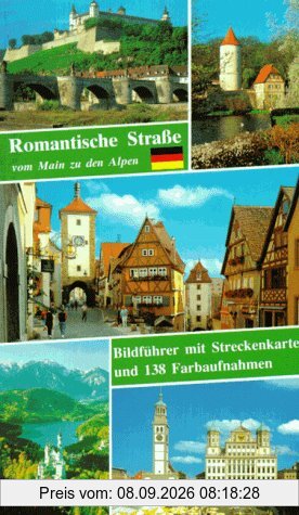 Romantische Strasse vom Main zu den Alpen. Bildführer mit Streckenkarte