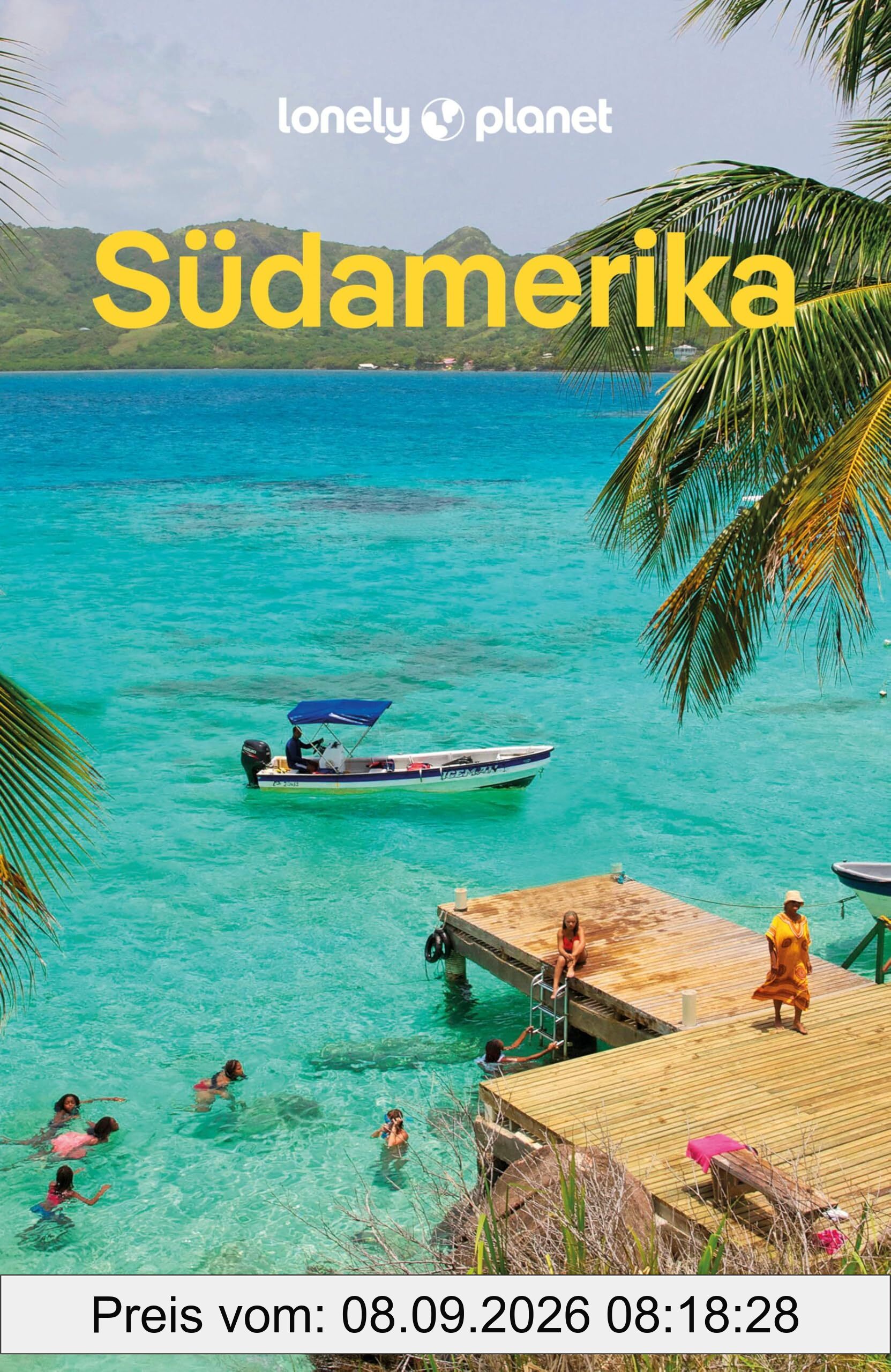 LONELY PLANET Reiseführer Südamerika: Eigene Wege gehen und Einzigartiges erleben.