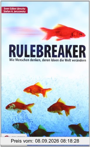 Rulebreaker: Wie Menschen denken, deren Ideen die Welt verändern