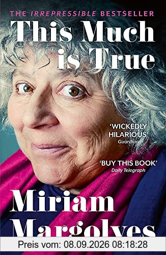 This Much is True: 'There's never been a memoir so packed with eye-popping, hilarious and candid stories' DAILY MAIL