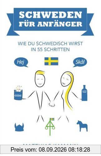 Schweden für Anfänger: Wie du schwedisch wirst - in 55 Schritten