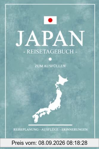 Japan Reisetagebuch zum Ausfüllen: Notizbuch und Reisetagebuch Geschenk / Urlaub Japan Reisebuch / Rundreise Tagebuch zum Wandern und Entdecken / Reise Souvenir / Urlaubstagebuch Geschenkidee