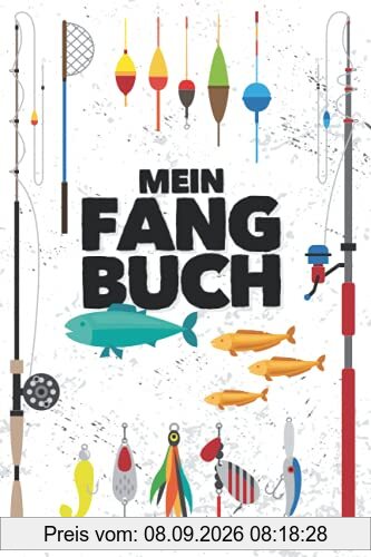 Mein Fangbuch: Für Angler | Angelbuch zum Ausfüllen, Eintragen & Selberschreiben | Zum Angeln auf Zander, Hecht, Barsch, Hering, Forelle, Aal, Lachs, Karpfen u.a. | A5 (15,24 x 22,86 cm) | 150 Seiten