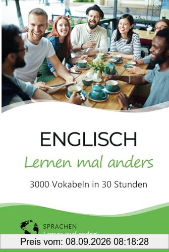 Englisch lernen mal anders - 3000 Vokabeln in 30 Stunden: Spielend einfach Vokabeln lernen mit einzigartigen Merkhilfen und Gedächtnistraining für ... Grammatik und spannender Fun Facts)