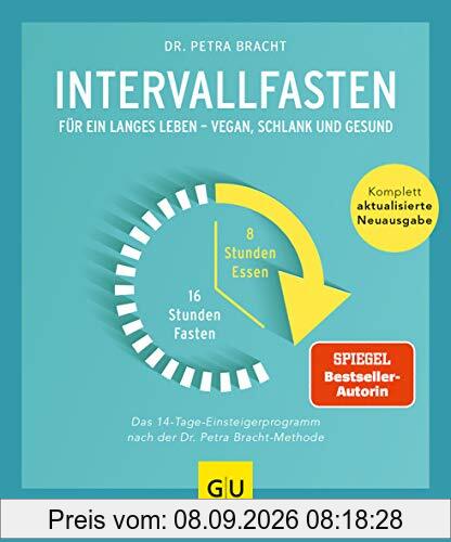 Intervallfasten: Für ein langes Leben - schlank und gesund (GU Ratgeber Gesundheit)