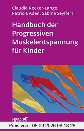 Handbuch der Progressiven Muskelentspannung für Kinder (Leben lernen)