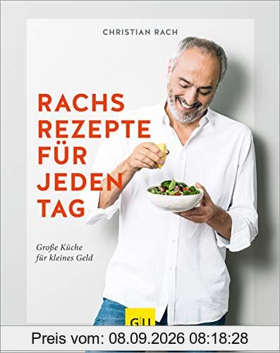 Rachs Rezepte für jeden Tag: Große Küche für kleines Geld (GU Autoren-Kochbücher)