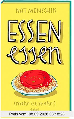 Essen essen: (mehr ist mehr!)