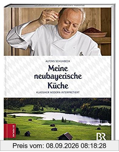 Meine neubayerische Küche: Klassiker modern interpretiert