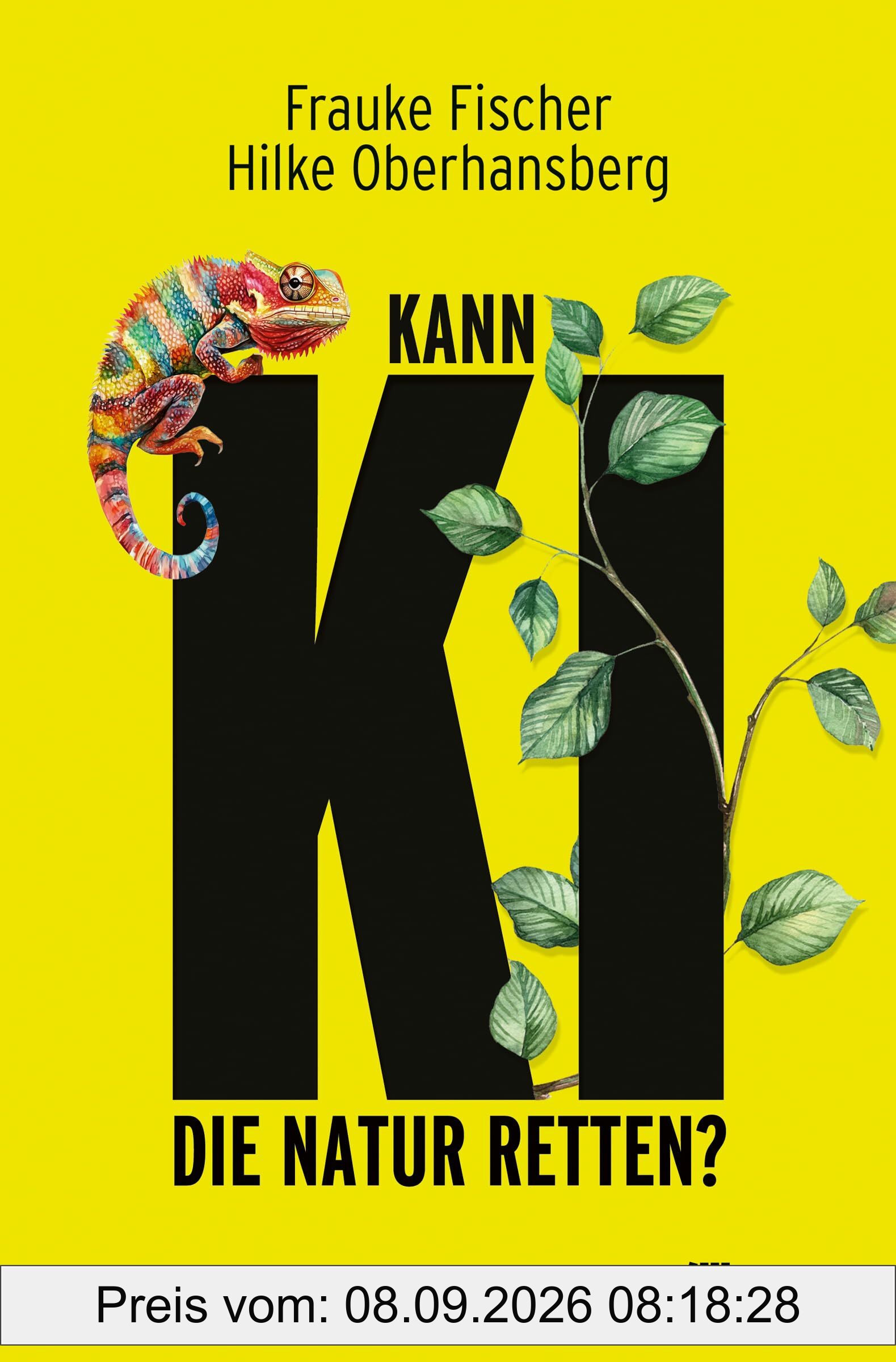 Kann KI die Natur retten?: Wie Künstliche Intelligenz Tierarten und Ökosysteme schützen und den Umweltschutz revolutionieren kann – Chancen und Risiken der Technologie für unseren Planeten