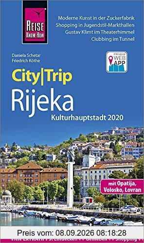 Reise Know-How CityTrip Rijeka (Kulturhauptstadt 2020): Reiseführer mit Stadtplan und kostenloser Web-App