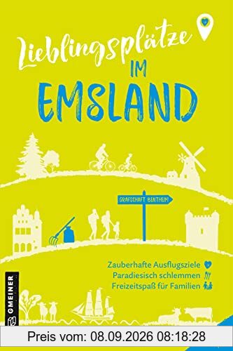 Lieblingsplätze im Emsland: Orte für Herz, Leib und Seele (Lieblingsplätze im GMEINER-Verlag)