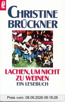 Lachen, um nicht zu weinen: Ein Lesebuch
