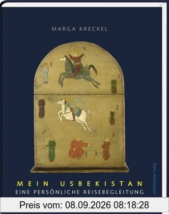 Mein Usbekistan: Eine persönliche Reisebegleitung
