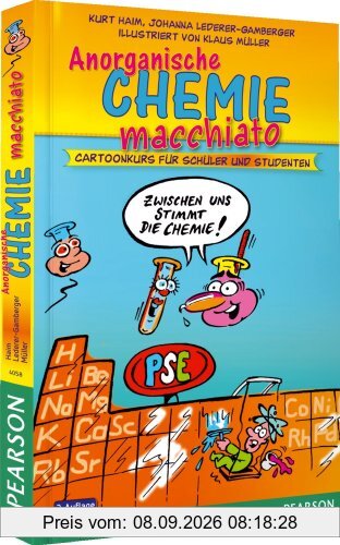 Anorganische Chemie macchiato - Anorganische Chemie macchiato: Cartoonkurs für Schüler und Studenten (Pearson Studium - Scientific Tools)