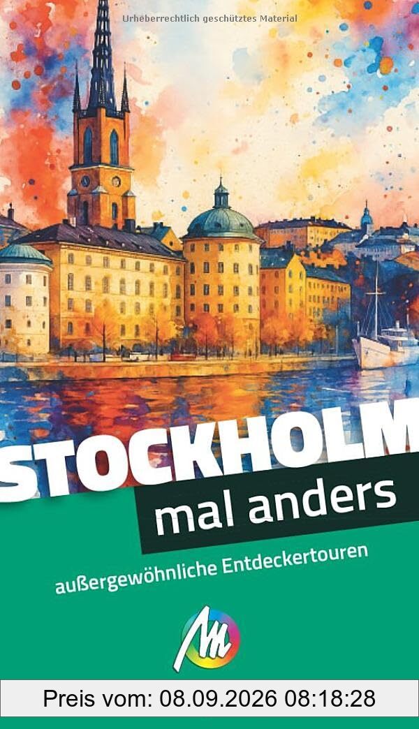 Stockholm - mal anders MICHAEL MÜLLER REISEFÜHRER: außergewöhnliche Entdeckertouren