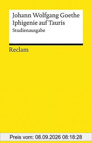 Iphigenie auf Tauris: Krirische Studienausgabe (Reclams Universal-Bibliothek)