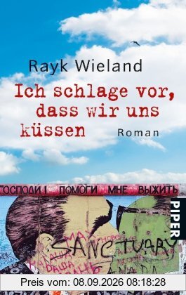 Ich schlage vor, dass wir uns küssen: Roman