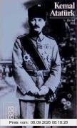 Atatürk, Kemal: Mit Selbstzeugnissen und Bilddokumenten