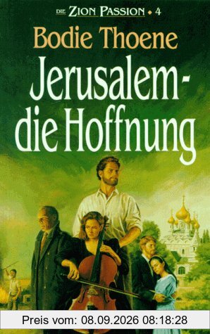 Die Zion-Passion, Bd 4: Jerusalem, die Hoffnung