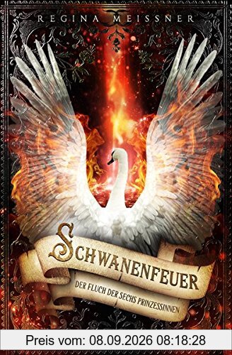 Der Fluch der sechs Prinzessinnen (Band 1): Schwanenfeuer