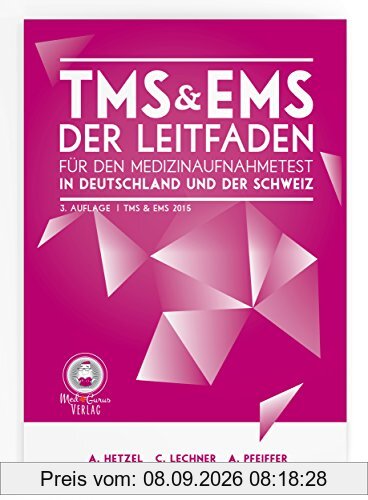 TMS & EMS 2015 - Der Leitfaden: Tipps, Tricks und Bearbeitungsstrategien für den Medizinertest in Deutschland und der Schweiz