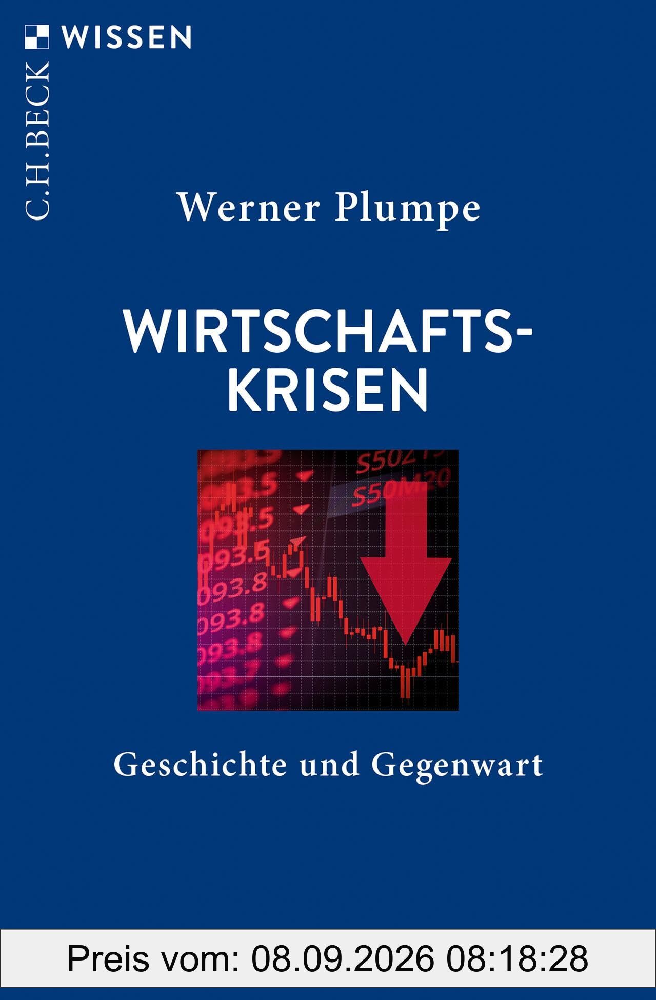 Wirtschaftskrisen: Geschichte und Gegenwart (C.H.BECK Wissen)