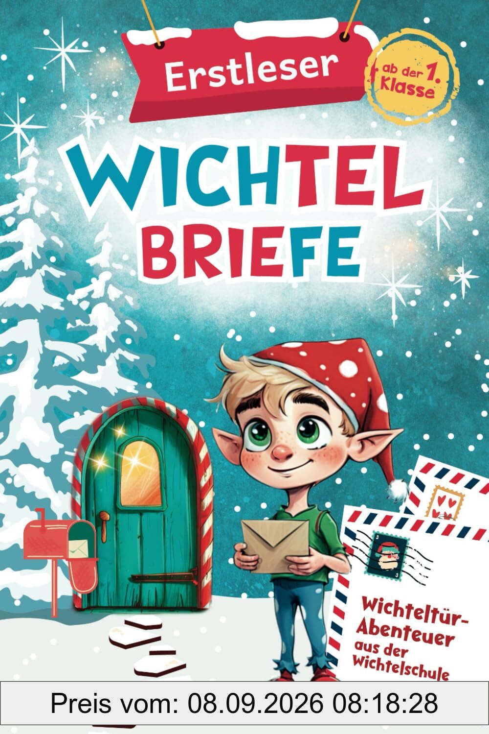 Erstleser Wichtelbriefe: Wichteltür-Abenteuer aus der Wichtelschule | Fertige Wichtelpost für die Wichteltür in Silbenschrift zum Ausschneiden und sofort verwenden | Ab der 1. Klasse