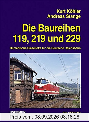 Die Baureihen 119, 219 und 229: Rumänische Dieselloks für die Deutsche Reichsbahn