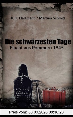 Die schwärzesten Tage: Flucht aus Pommern 1945