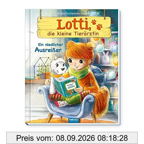 Trötsch Lotti, die kleine Tierärztin Ein niedlicher Ausreißer: Vorlesebuch Kinderbuch Geschichtenbuch
