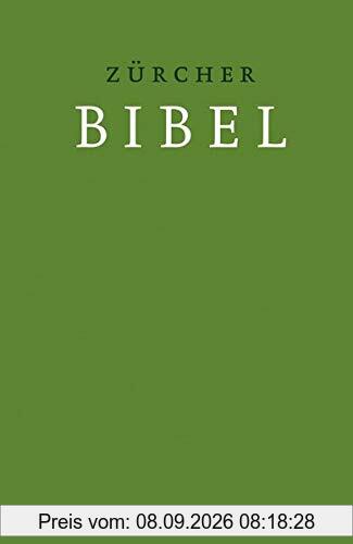 Zürcher Bibel – Hardcover grün: mit Einleitungen, Glossar und deuterokanonischen Schriften
