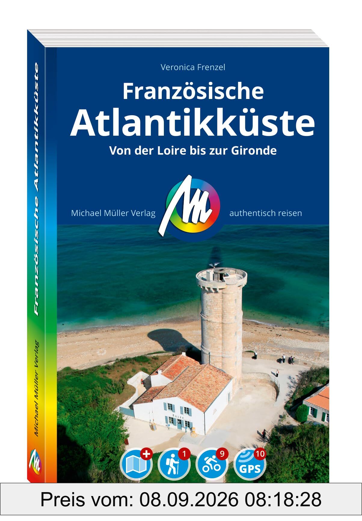 MICHAEL MÜLLER Reiseführer Französische Atlantikküste: 100% authentisch, aktuell und vor Ort recherchiert. Inkl. Faltkarte. (MM-Reisen)