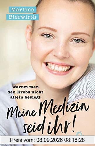 Meine Medizin seid ihr!: Warum man den Krebs nicht allein besiegt