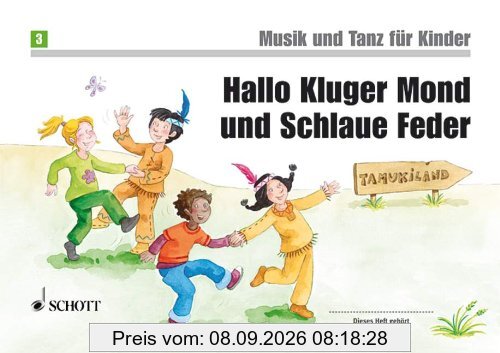 Hallo Kluger Mond und Schlaue Feder: Unterrichtswerk 2. Unterrichtsjahr. Band 3. Kinderheft. (Musik und Tanz für Kinder - Neuausgabe)