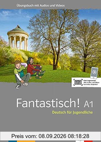Fantastisch! A1: Deutsch für Jugendliche. Übungsbuch mit Audios und Videos