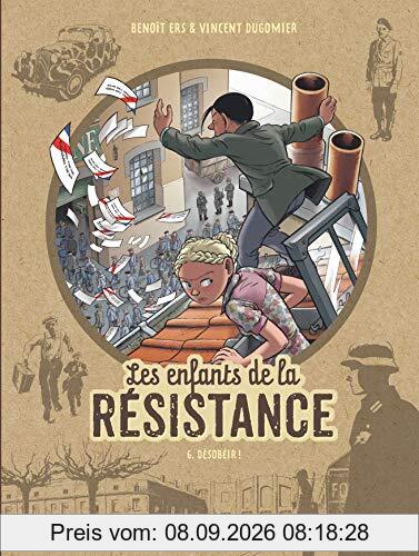 Les enfants de la Résistance. Vol. 6. Désobéir !
