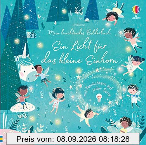 Mein leuchtendes Bilderbuch: Ein Licht für das kleine Einhorn: ab 6 Monaten