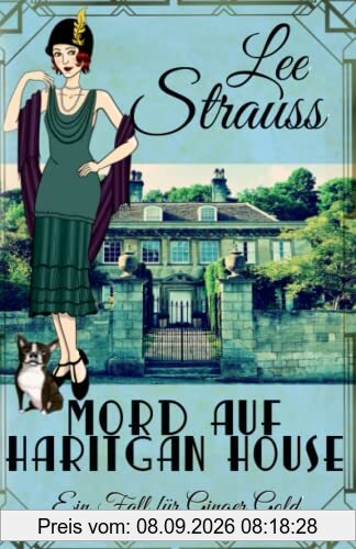 Mord auf Hartigan House: ein 1920er-Jahre Cosy-Krimi (Ein Fall für Ginger Gold, Band 2)