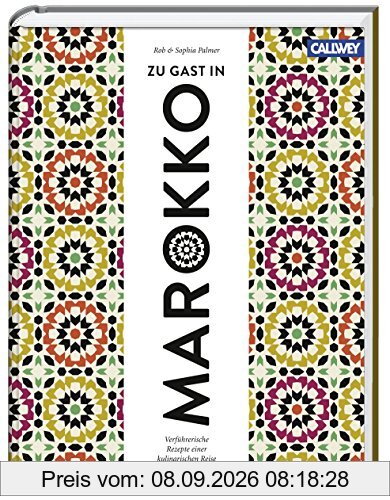 Zu Gast in Marokko: Verführerische Rezepte einer kulinarischen Reise