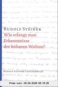 Wie erlangt man Erkenntnisse der höheren Welten?