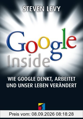 Google Inside: Wie Google denkt, arbeitet und unser Leben verändert (mitp Business)