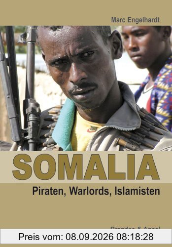 Somalia: Piraten, Warlords, Islamisten