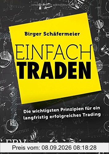 Einfach traden: Die wichtigsten Prinzipien für ein langfristig erfolgreiches Trading