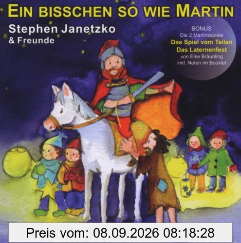 Ein bisschen so wie Martin: 22 Lieder zum Laternenfest & Sankt Martin